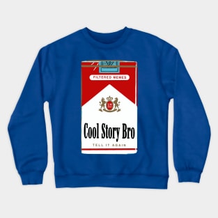 Cool story, bro! Crewneck Sweatshirt